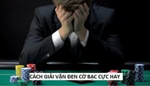 Cách giải đen cờ bạc hiệu quả nhất