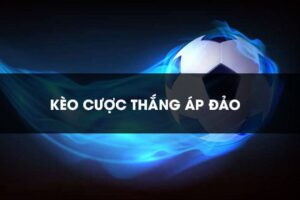 Kèo cược thắng áp đảo là gì?